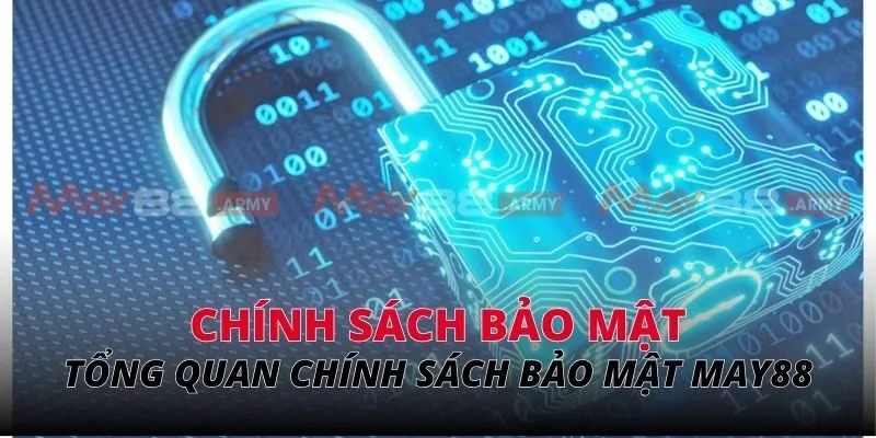 Tổng quan về chính sách bảo mật của May88
