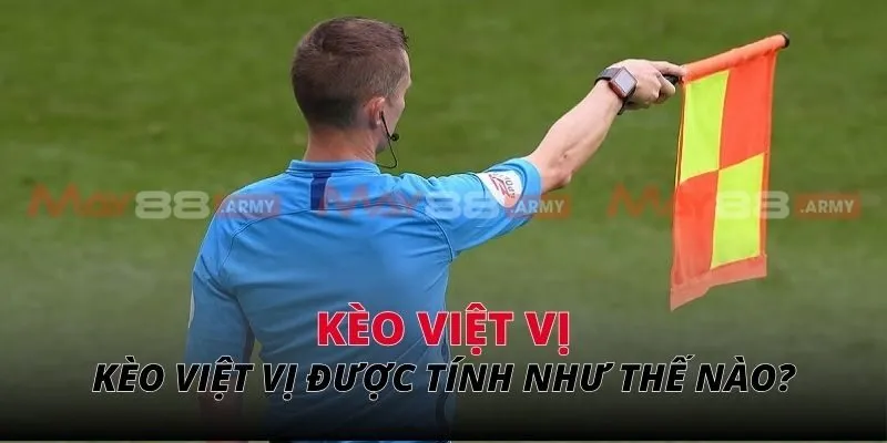 Vậy hình thức kèo cược việt vị được tính như thế nào?
