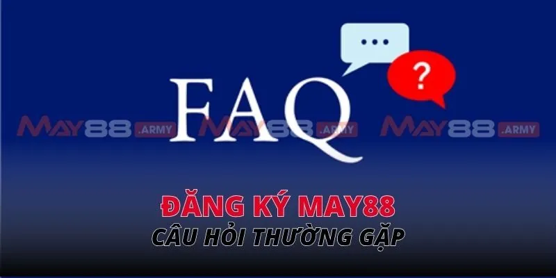 Câu hỏi thường gặp
