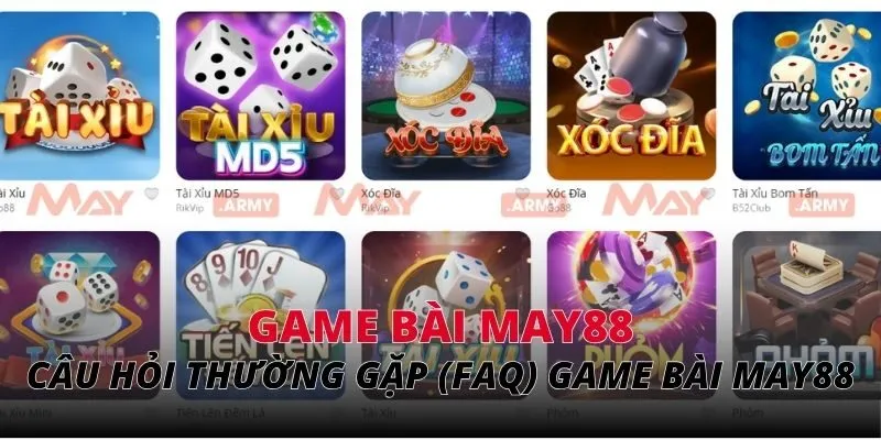 Câu hỏi thường gặp (faq) về game bài May88