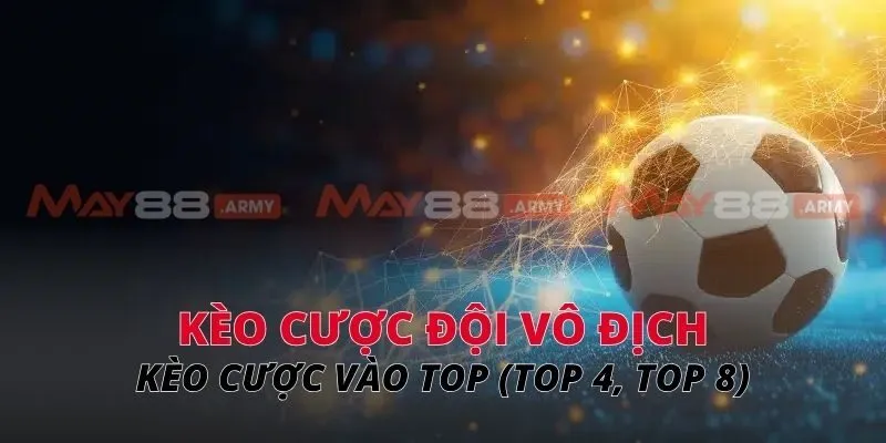 Kèo cược vào top (top 4, top 8)