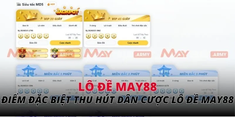 Điểm đặc biệt thu hút dân cược tại lô đề May88