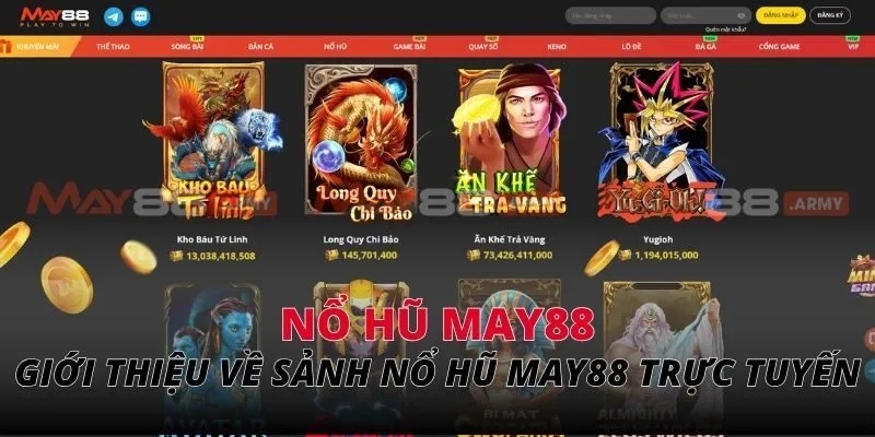 Giới thiệu về sảnh nổ hũ May88 trực tuyến