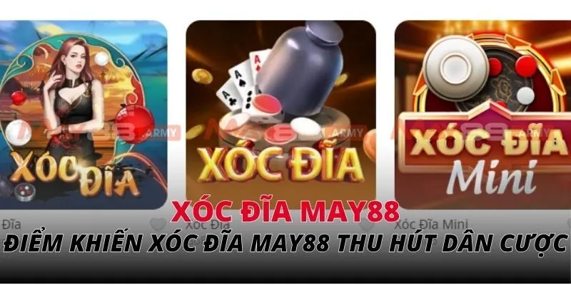 Điểm đặc biệt khiến xóc đĩa May88 thu hút dân cược