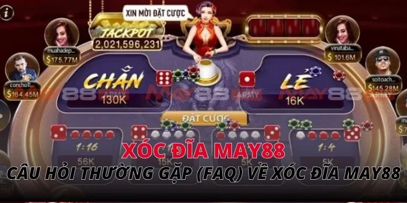 Câu hỏi thường gặp (faq) về xóc đĩa May88
